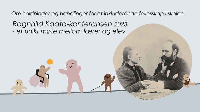 Banner Ragnhild Kaata-konferansen med tekst Om holdninger og handlinger for et inkluderende felleskap . Ragnhild Kaata-konferansen 2023, et unikt møte mellom lærer og elev. 