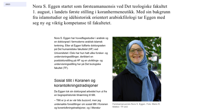 Nyhetsoppslag om Nora S. Eggen på https://www.tf.uio.no/om/aktuelt/aktuelle-saker/2023/ny-forsteamanuensis-koranhermeneutikk.html